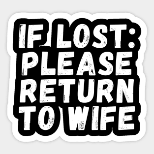 if lost please return to wife Sticker